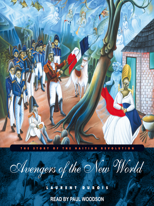 Title details for Avengers of the New World by Laurent DuBois - Available